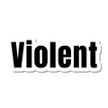 Violent die-cut sticker