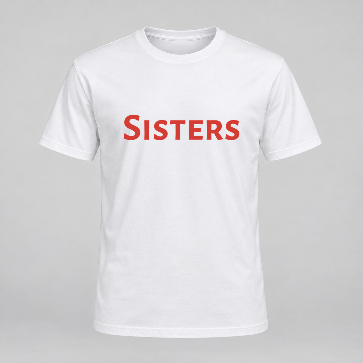 Sisters T-Shirt in white with red text