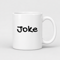 Joke Mug in white