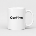 Confirm Mug in white