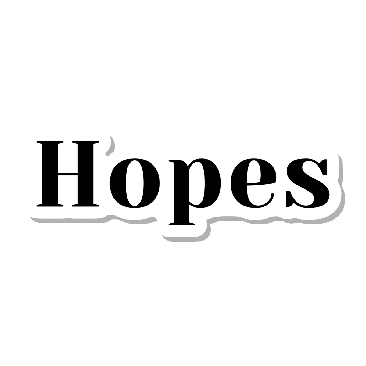 Hopes die-cut sticker