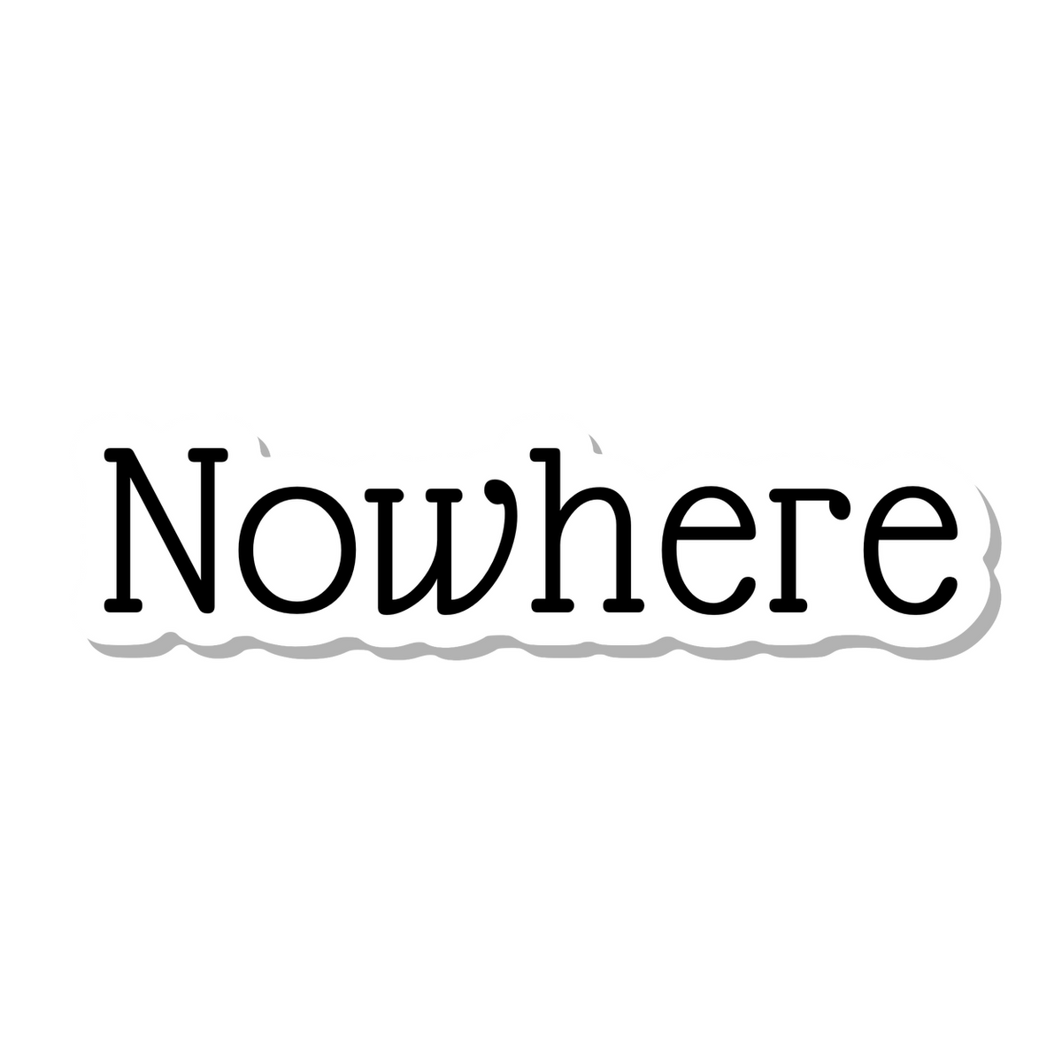Nowhere die-cut sticker