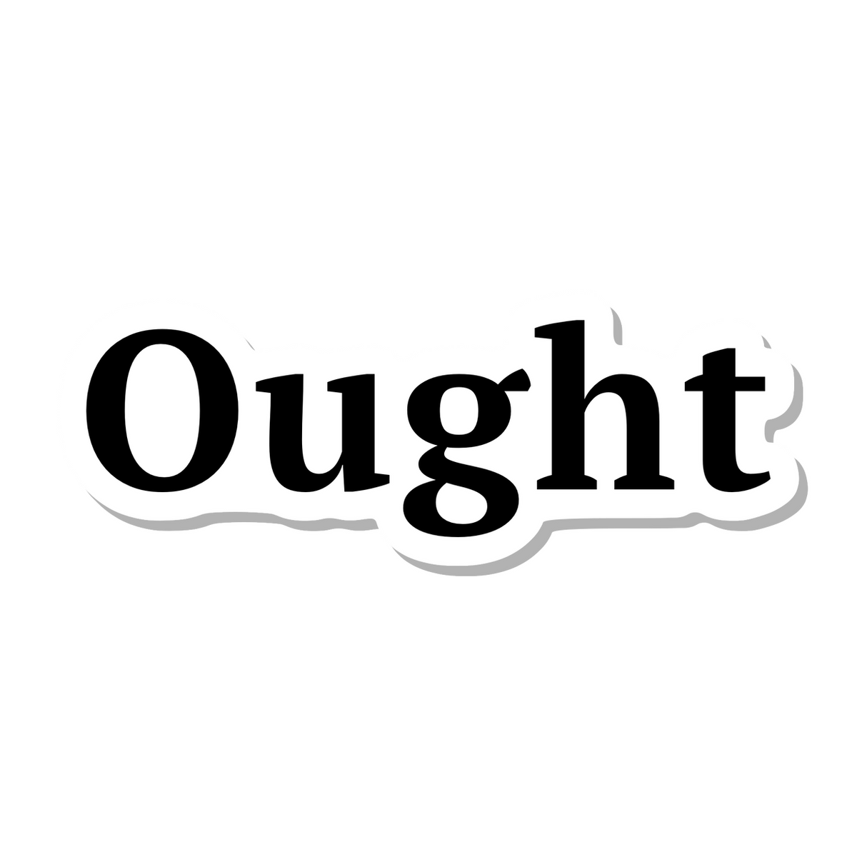 Ought die-cut sticker