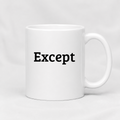 Except Mug in white