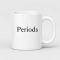 Periods Mug in white