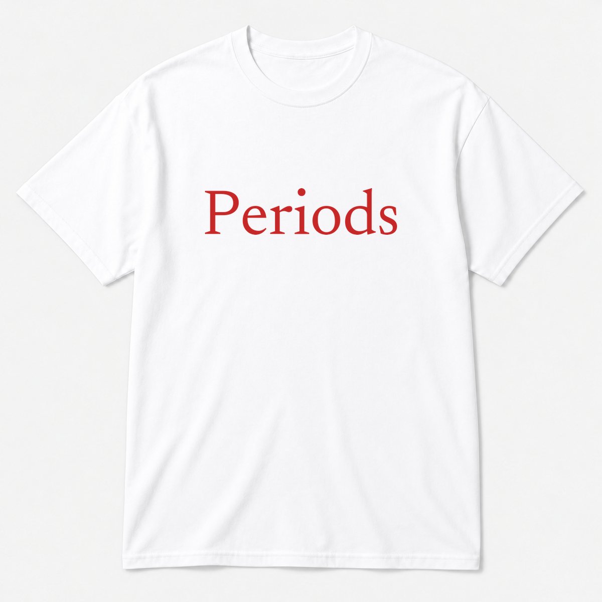 Periods T-Shirt in white with red text