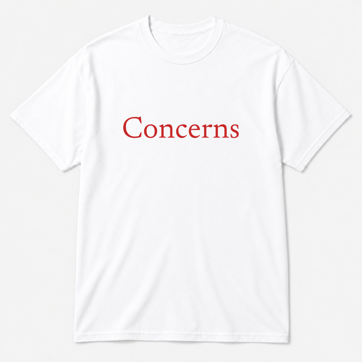 Concerns T-Shirt in white with red text