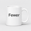 Fewer Mug in white