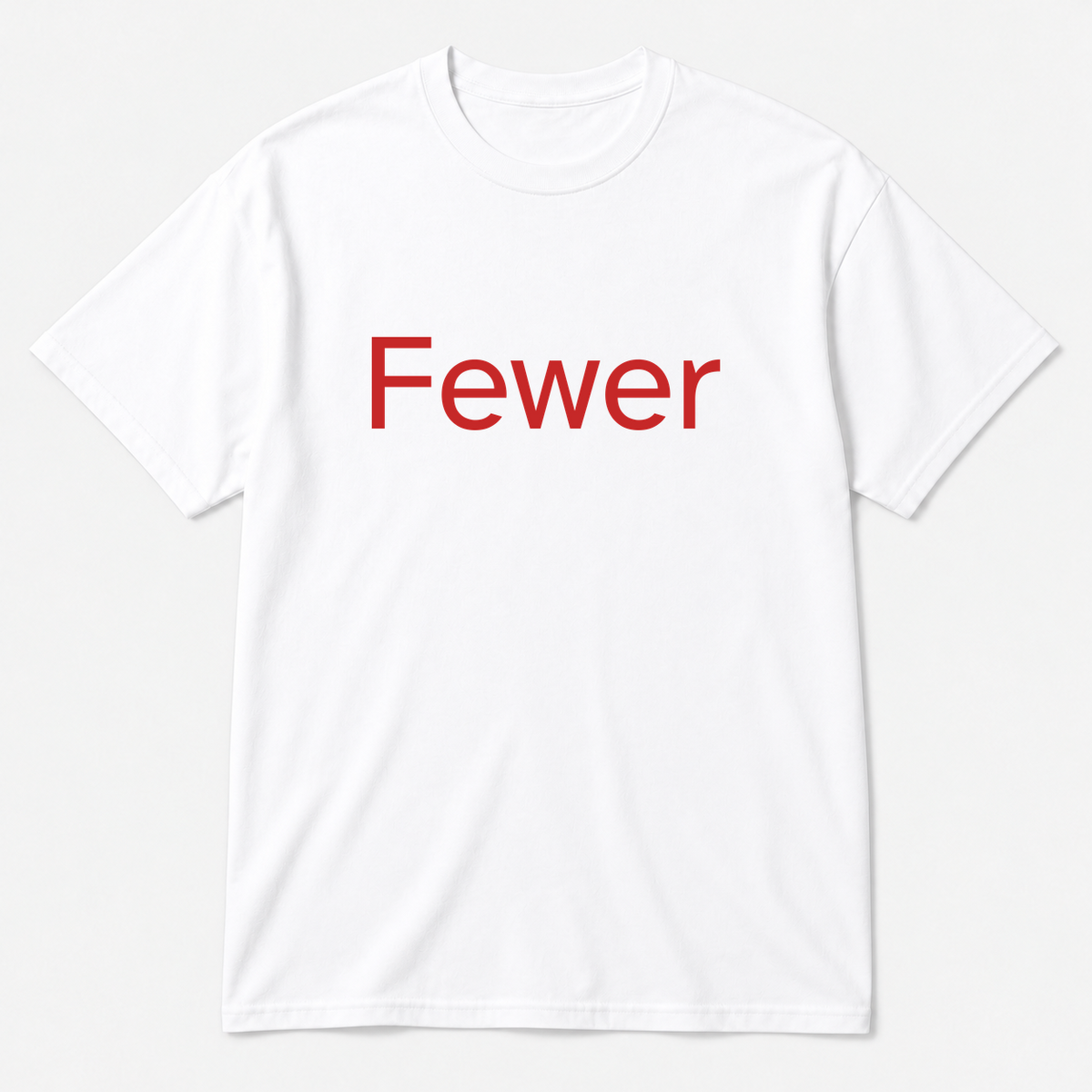 Fewer T-Shirt in white with red text