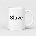 Slave Mug in white