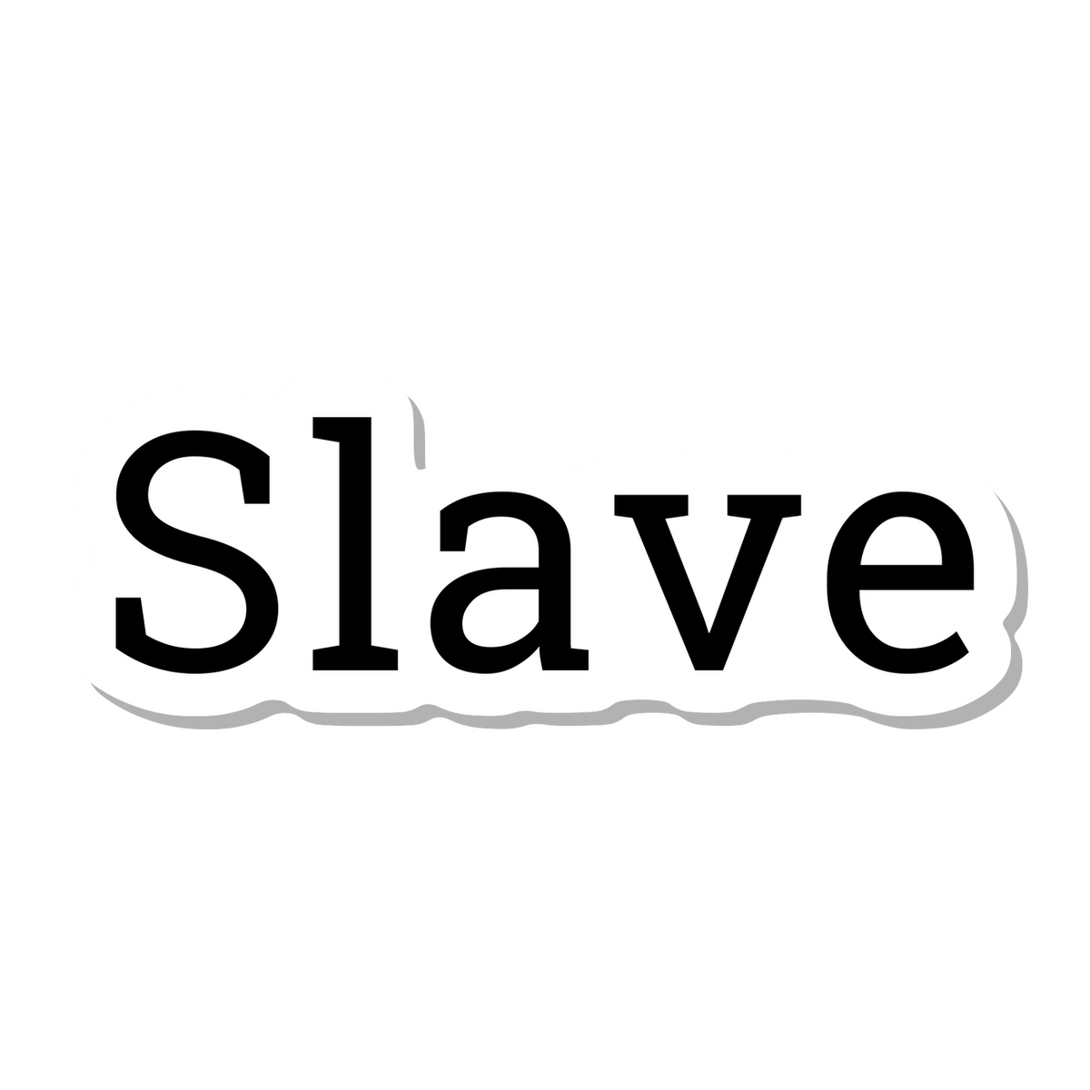 Slave die-cut sticker