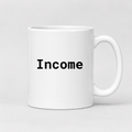 Income Mug in white