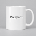 Pregnant Mug in white