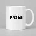 Fails Mug in white