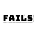 Fails die-cut sticker