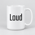 Loud Mug in white