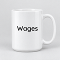 Wages Mug in white