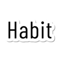 Habit die-cut sticker