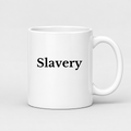 Slavery Mug in white with handle right
