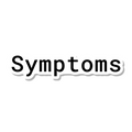 Symptoms die-cut sticker