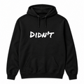 Didn't Hoodie in black