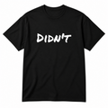 Didn't T-Shirt in black