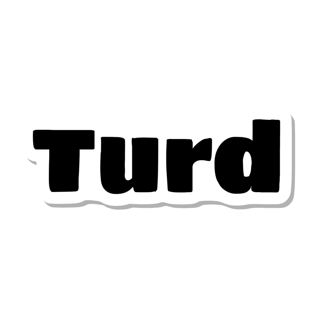 Turd die-cut sticker