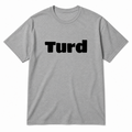 Turd T-Shirt in gray