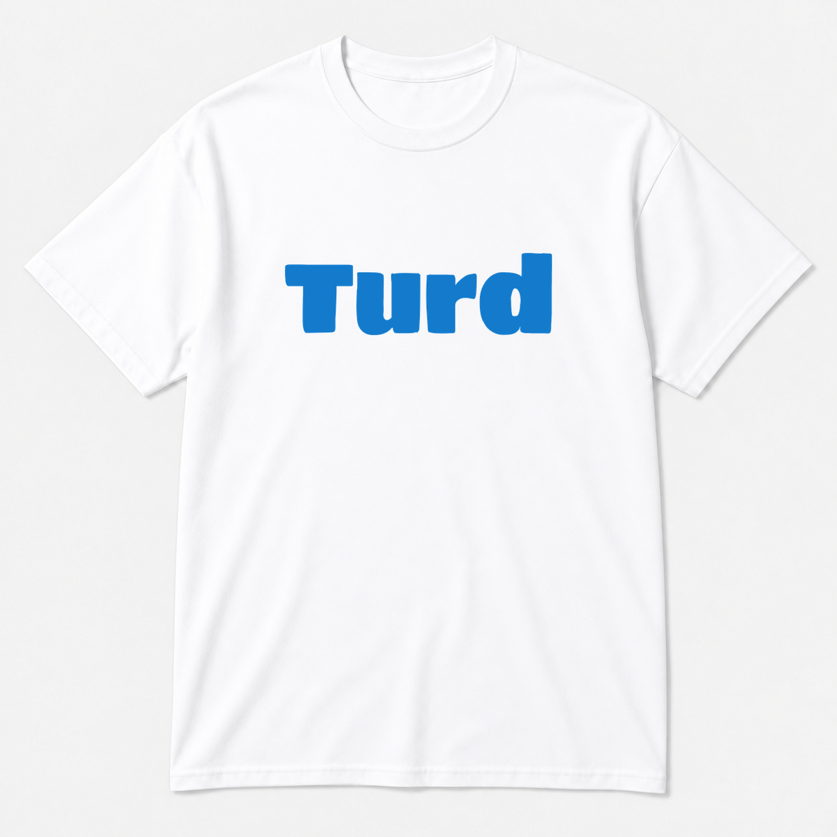 Turd T-Shirt in white with blue text