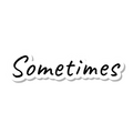 Sometimes die-cut sticker