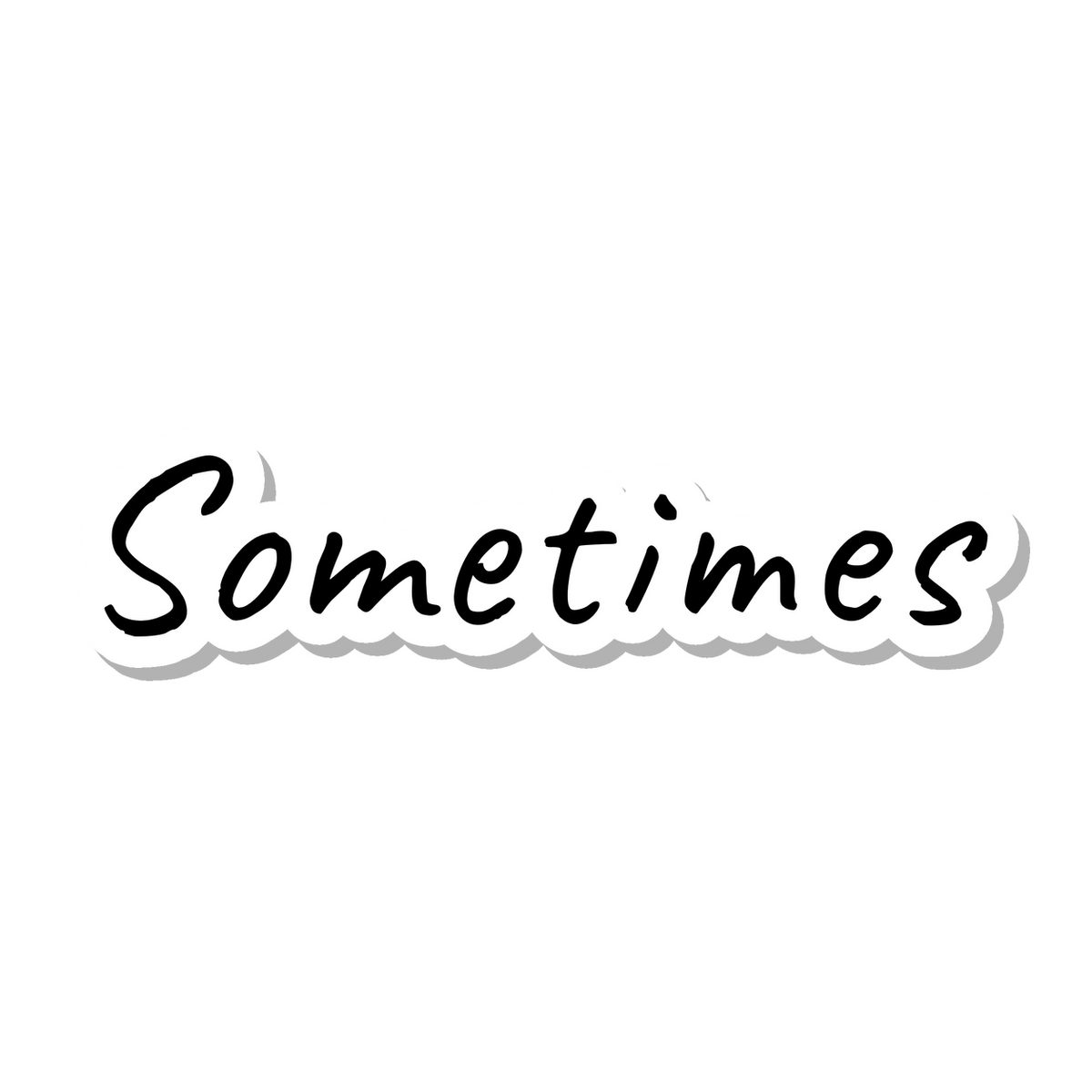Sometimes die-cut sticker