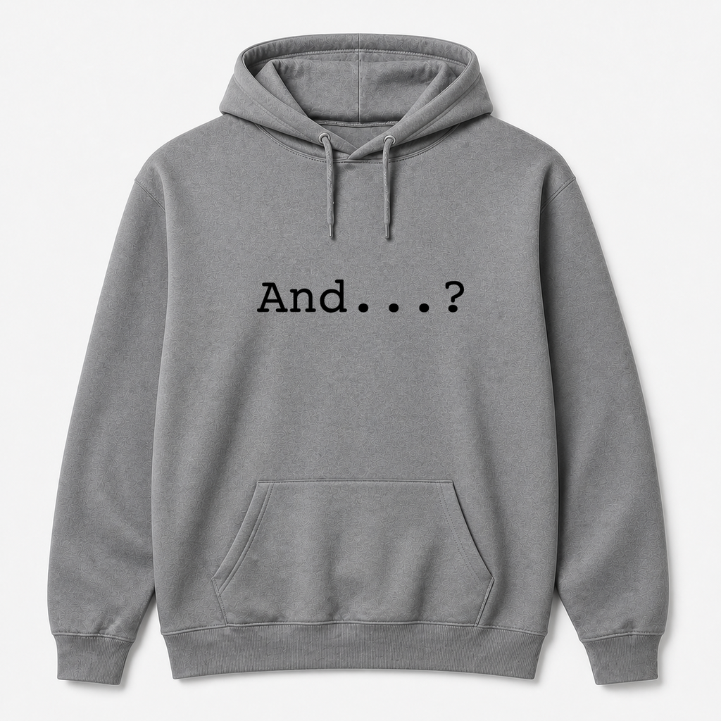 And...? Hoodie in gray