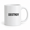 Destroy Mug in white