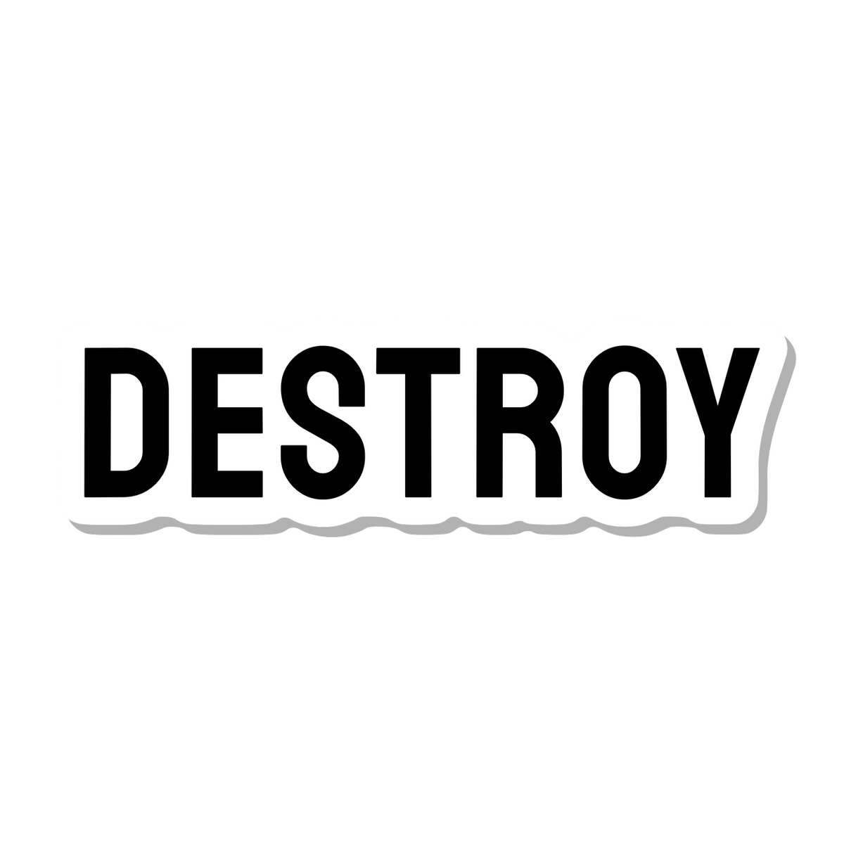Destroy die-cut sticker