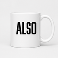 Also Mug in white