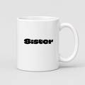 Sister Mug in white
