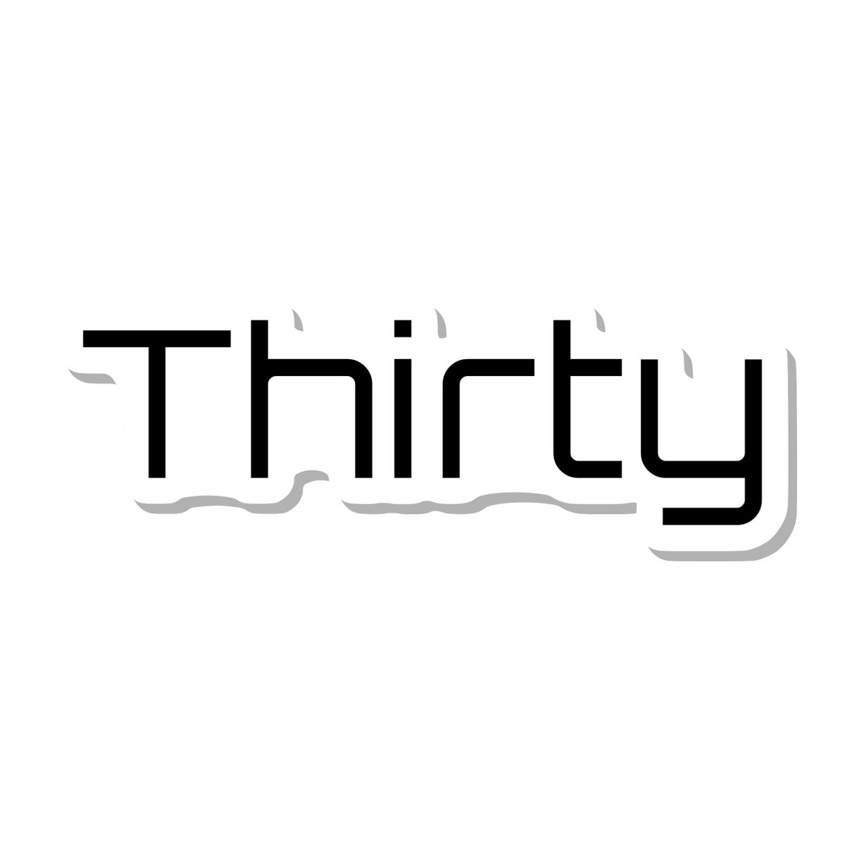 Thirty die-cut sticker