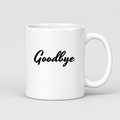 Goodbye Mug in white